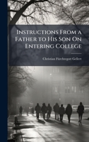 Instructions From a Father to His Son On Entering College 1023982447 Book Cover