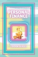 PERSONAL FINANCE: SERIES of 3 POWERFUL books on PERSONAL FINANCE AND FINANCIAL FREEDOM! B08T4MLNP9 Book Cover