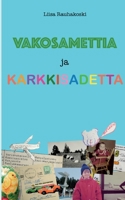 Vakosamettia ja karkkisadetta 9528063594 Book Cover