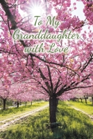 To My Granddaughter with Love 1098053486 Book Cover
