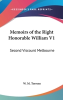 Memoirs Of The Right Honorable William V1: Second Viscount Melbourne 1162978384 Book Cover