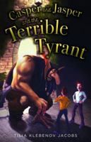Casper and Jasper and the Terrible Tyrant 1949048039 Book Cover