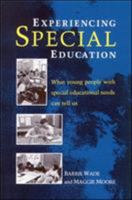 Experiencing Special Education: What Young People With Special Educational Needs Can Tell Us 0335096794 Book Cover