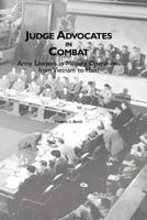 Judge Advocates In Combat: Army Lawyers In Military Operations From Vietnam To Haiti 1530086051 Book Cover