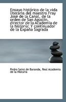 Ensayo histórico de la vida literaria del maestro Fray José de la Canal, de la orden de San Agustin, 1113238410 Book Cover