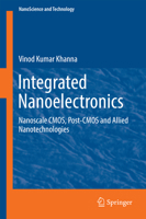 Integrated Nanoelectronics: Nanoscale CMOS, Post-CMOS and Allied Nanotechnologies 8132236238 Book Cover