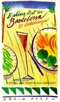 Eating Out in Barcelona and Catalunya: A Personal Guide to over 75 Local Restaurants 1566561515 Book Cover