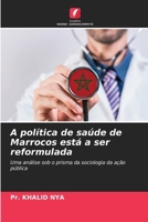 A política de saúde de Marrocos está a ser reformulada (Portuguese Edition) 6209865313 Book Cover