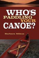 Who's Paddling Your Canoe 189492861X Book Cover