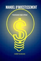 Manuel d'investissement: L'investissement simple et efficace B09JDQ185P Book Cover