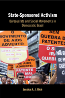 State-Sponsored Activism: Bureaucrats and Social Movements in Democratic Brazil 1108456804 Book Cover