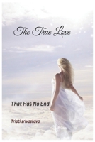 The True Love: that has no end B0BGN8VZVW Book Cover