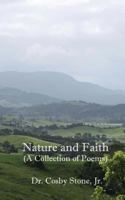 Nature and Faith: (A Collection of Poems) 1482671530 Book Cover