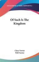 Of Such is the Kingdom 1417967463 Book Cover