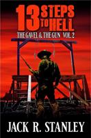 13 Steps To Hell: The Gavel And The Gun Vol. 2 1947726692 Book Cover