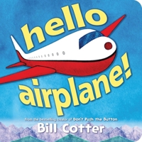 Hello, Airplane! 1492603538 Book Cover