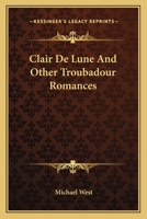 Clair De Lune And Other Troubadour Romances 1162762330 Book Cover