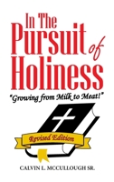 In the Pursuit of Holiness: Growing from Milk to Meat! 1664245960 Book Cover