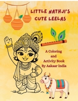 Little Nathji's Cute Leelas: A Coloring & Activity Book by Aakaar India B0GY59VDQH Book Cover