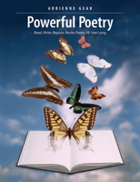 Powerful Poetry: Read, Write, Rejoice, Recite Poetry All Year Long 1551383527 Book Cover