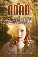 The Road To Gatlen 1093611006 Book Cover