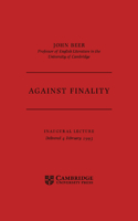 Against Finality: Inaugural Lecture, Delivered 4th February 1993 0521459540 Book Cover