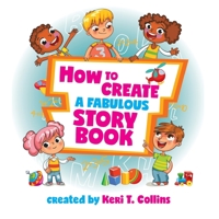 How to Create a Fabulous Storybook 1734357509 Book Cover