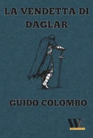 La vendetta di Daglar: Gruppo Editoriale WritersEditor (Italian Edition) B0GR4TT441 Book Cover