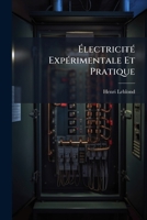 Électricité Expérimentale Et Pratique: Mesures Électriques. 1907. Vi, 616 P 1148727647 Book Cover