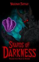 Shards of Darkness: Resurrected and Ready for Revenge 1763667618 Book Cover