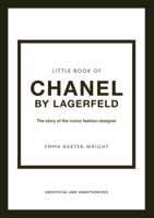 The Little Book of Chanel by Lagerfeld: The Story of the Iconic Fashion Designer 1802790160 Book Cover