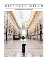 Discover Milan : A Local Shares What to Do and Where to Eat 170908779X Book Cover