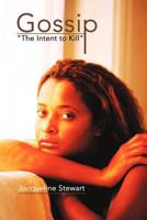 Gossip: "The Intent to Kill" 1477231722 Book Cover