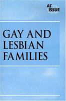 At Issue Series - Gay and Lesbian Families (paperback edition) (At Issue Series) 0737723742 Book Cover
