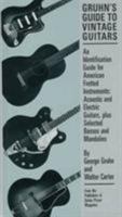 Gruhn's Guide to Vintage Guitars : An Identification Guide for American Fretted Instruments (2nd Ed) 0879301953 Book Cover