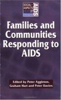 Families and Communities Responding to AIDS (Social Aspects of Aids Series) 185728965X Book Cover