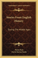 Stories From English History: During The Middle Ages 1147068704 Book Cover