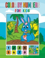 Color by Numbers For Kids: Color by Number For Preschoolers A Fun Interactive Coloring Book For Kids B0BTXR85RN Book Cover