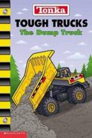Tonka Tough Trucks: The Dump Truck (Tonka) 0439487285 Book Cover