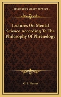 Lectures On Mental Science According To The Philosophy Of Phrenology 3741112704 Book Cover