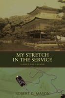 My Stretch in the Service: A World War II Memoir 0595431623 Book Cover