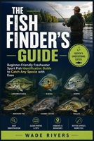 The Fish Finder's Guide: Beginner-Friendly Freshwater Sport Fish Identification Guide to Catch Any Specie with Ease B0H4RMRRCB Book Cover