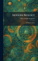 Modern Biology: Its Human Aspects 1025338863 Book Cover