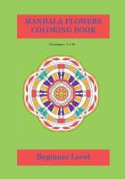 Mandala Flowers Colouring Book: Calming and relaxing colouring book for adults and children. 1099224527 Book Cover