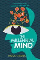 The Millennial Mind: A Survival Guide for All Generations in the Digital Age. 1543418708 Book Cover
