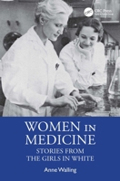 Women in Medicine: Stories from the Girls in White 1032873191 Book Cover