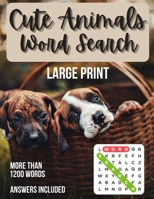 Cute Animals Word Search: Reduce your stress and anxiety playing fun word search puzzles. Fun for all ages! B08Q6K3DBY Book Cover