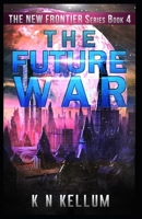 The Future War: The New Frontier B086PV27F1 Book Cover