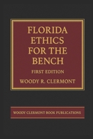 Florida Ethics for the Bench: First Edition (Justice and Legal Studies) B0FPMS1HLM Book Cover