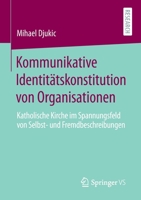 Kommunikative Identit?tskonstitution Von Organisationen : Katholische Kirche Im Spannungsfeld Von Selbst- und Fremdbeschreibungen 3658301384 Book Cover